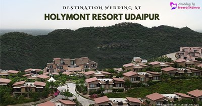 Destination Weddings at Holymont Resort: A Fairytale Experience with Weddings by Neeraj Kamra